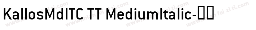 KallosMdITC TT MediumItalic字体转换